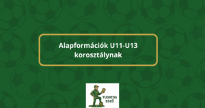 Alapformációk U11-U13 korosztálynak